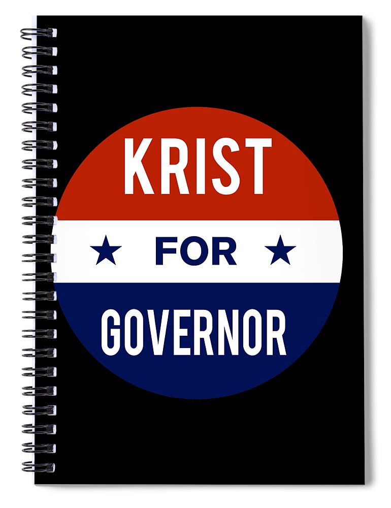 Election Spiral Notebook featuring the digital art Krist For Governor by Flippin Sweet Gear