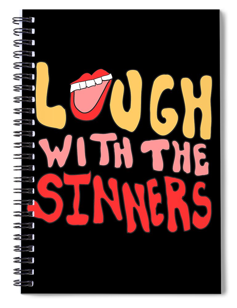 Funny Spiral Notebook featuring the digital art Laugh With The Sinners by Flippin Sweet Gear