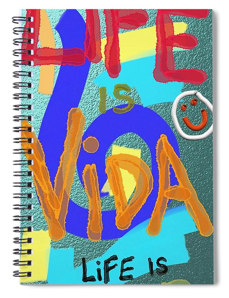 Life Spiral Notebook featuring the digital art Life Is Vida Aqua by ToNY CaMM