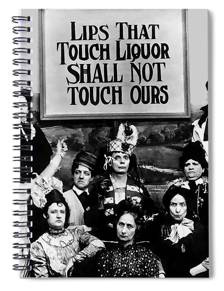 Prohibition. 20s Spiral Notebook featuring the painting Lips That Touch Liquor Shall Not Touch Ours Prohibition 2 by Tony Rubino
