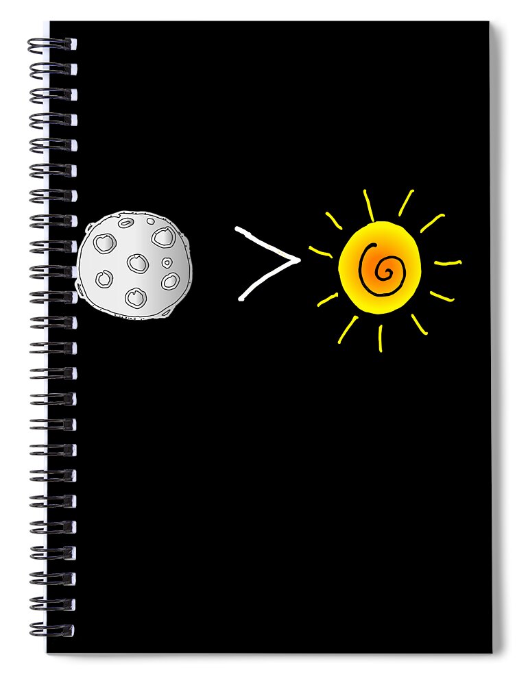 Funny Spiral Notebook featuring the digital art Moon Is Greater Than The Sun Total Solar Eclipse by Flippin Sweet Gear