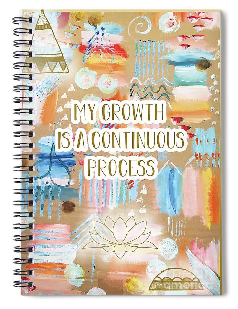 My Growth Is A Continuous Process Spiral Notebook featuring the mixed media My Growth is a continuous Process by Claudia Schoen