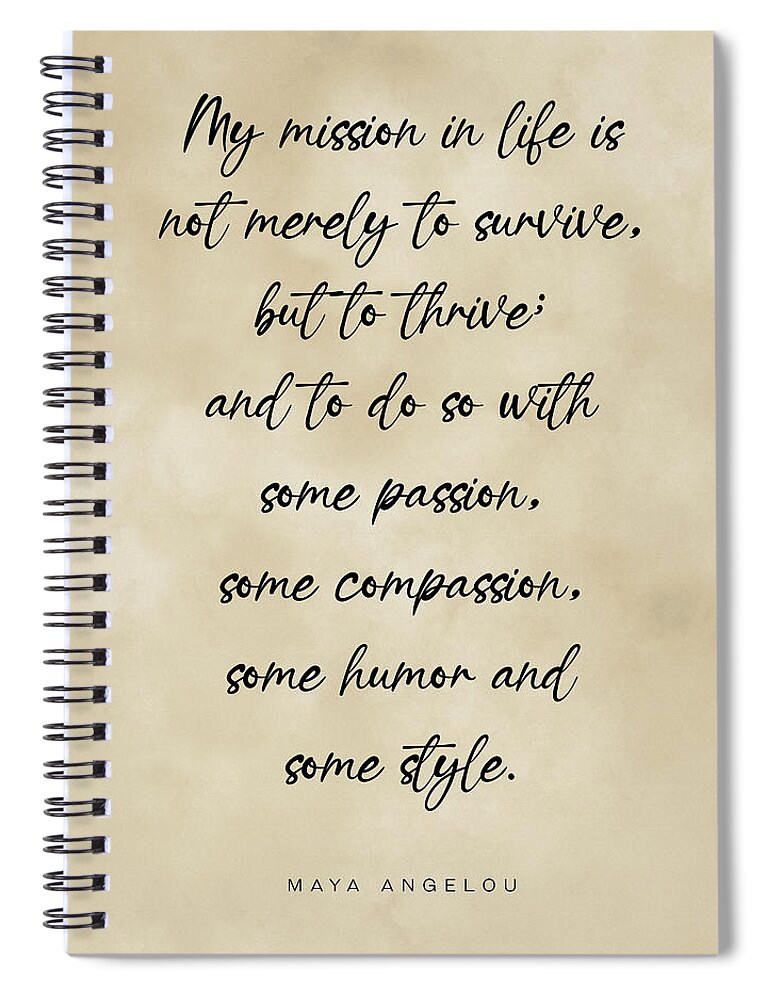 My Mission In Life Is Not Merely To Survive Spiral Notebook featuring the digital art My mission in life is not merely to survive, Maya Angelou Quote, Literature Typography Print Vintage by Studio Grafiikka