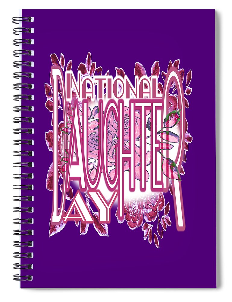 National Daughter Day Spiral Notebook featuring the digital art National Daughter Day is the Fourth Sunday in September by Delynn Addams