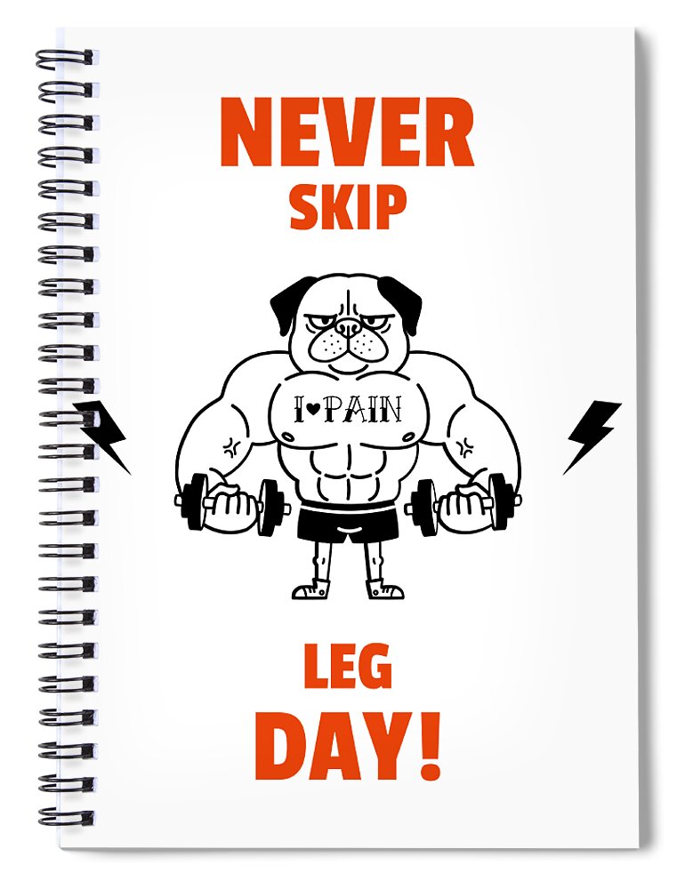 Never Skip Leg Day Funny Gift For Gym Lover Him Men Workout Fan Dog Pun Gag  Joke Spiral Notebook