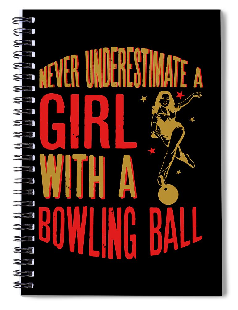 Never Underestimate A Girl With a Bowling Ball design Spiral