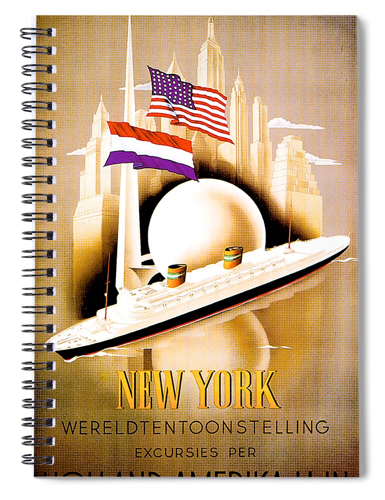 New York Spiral Notebook featuring the painting New York Wereldtentoonstelling excursies per Holland Amerika Lijn Poster 1938 by Unknown