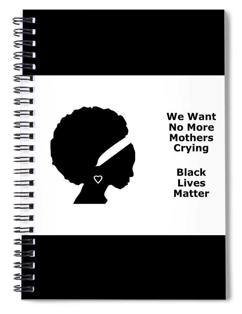 Blm Spiral Notebook featuring the mixed media No More Mothers Crying by Nancy Ayanna Wyatt
