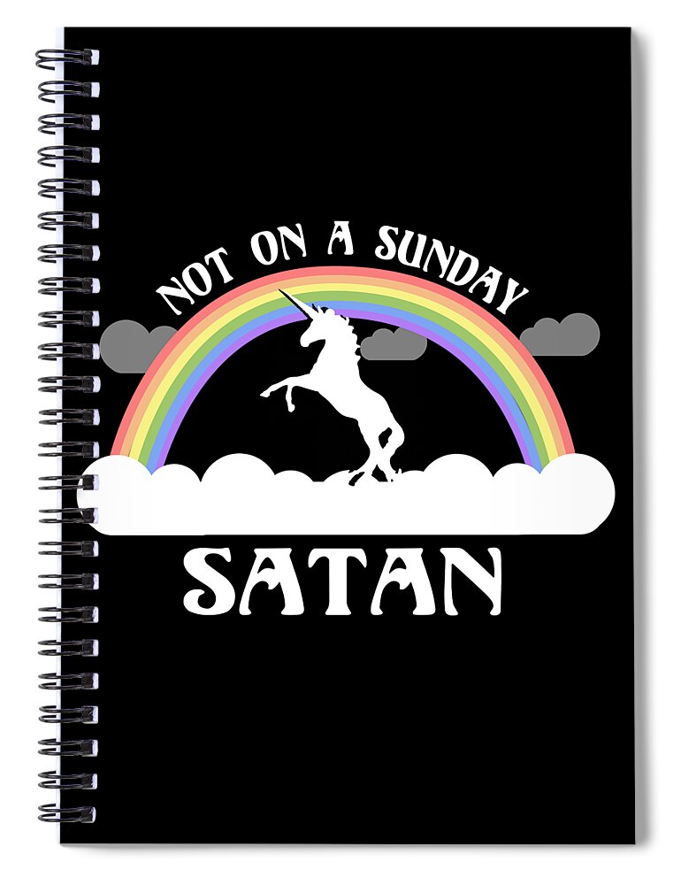 Funny Spiral Notebook featuring the digital art Not On A Sunday Satan by Flippin Sweet Gear