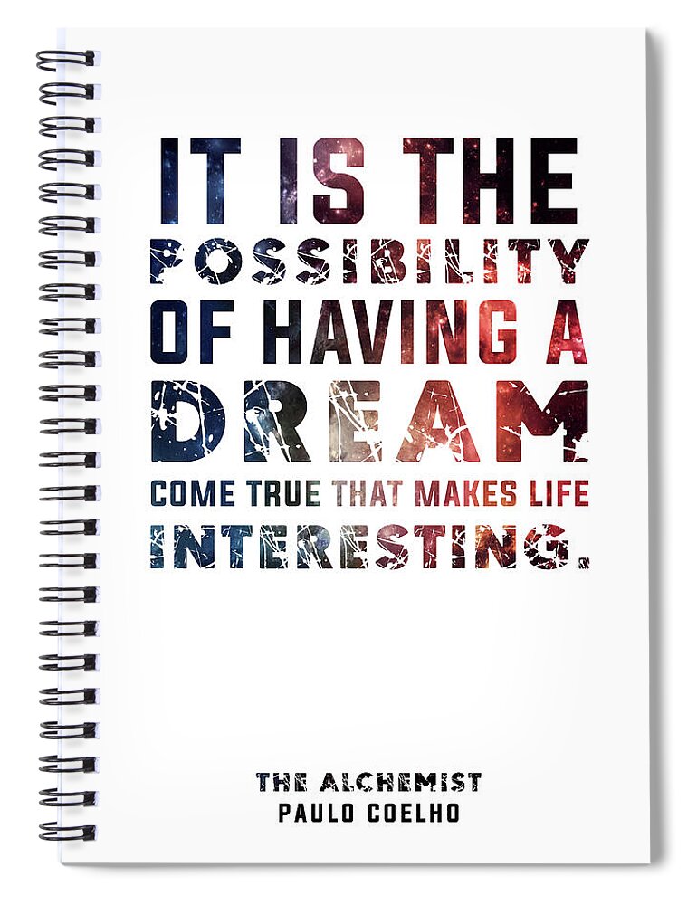 Paulo Coelho Spiral Notebook featuring the mixed media Paulo Coelho - The Alchemist - Typographic Quote Print 01 by Studio Grafiikka