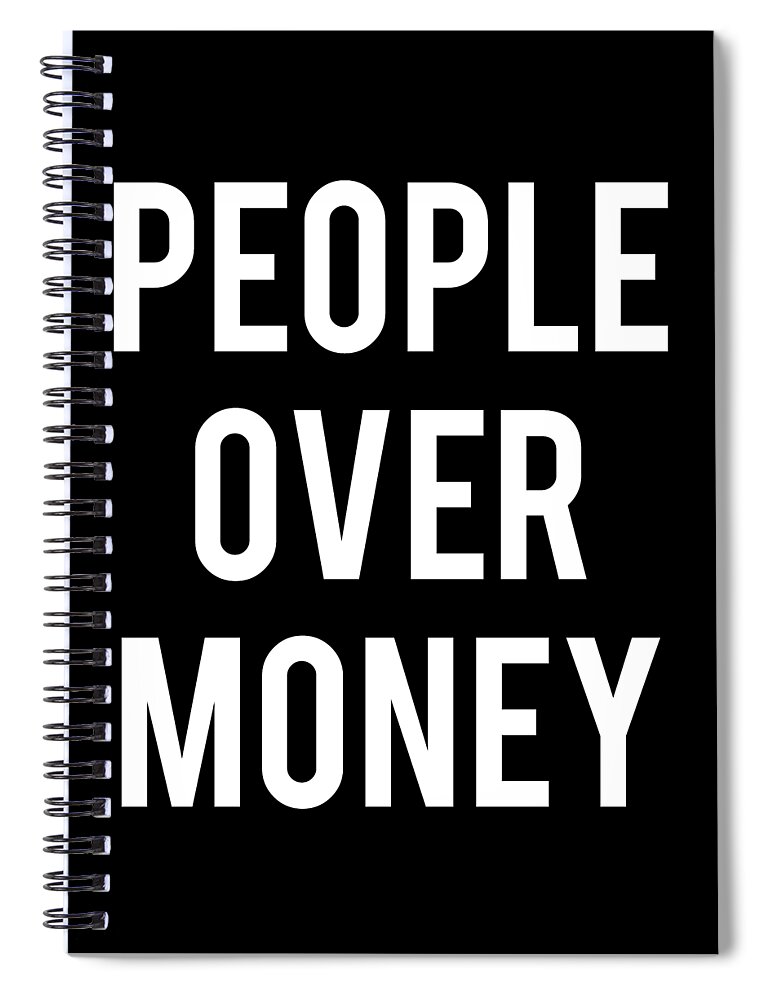 Funny Spiral Notebook featuring the digital art People Over Money by Flippin Sweet Gear