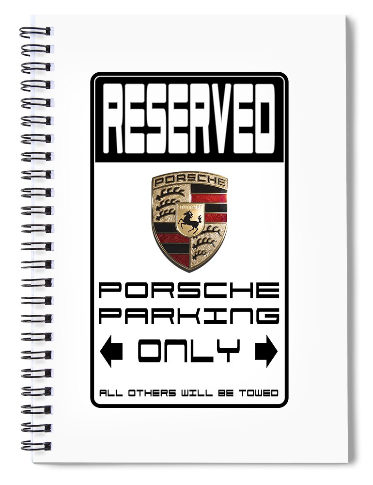 Porsche Spiral Notebook featuring the photograph Porsche Parking Reserved by Stefano Senise