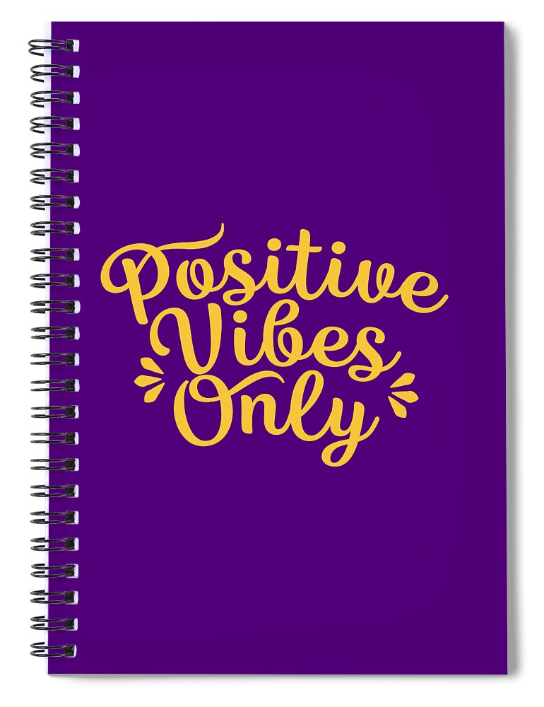 Positive Spiral Notebook featuring the digital art Positive Vibes Only Vibrant Yellow by Bob Baker