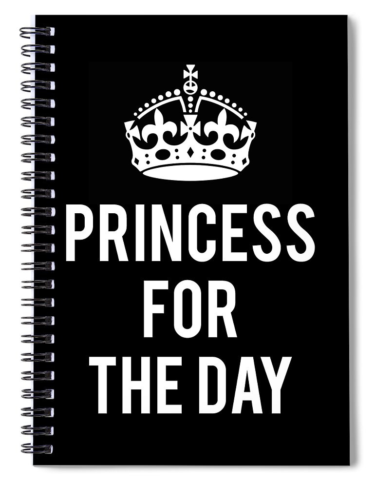 Funny Spiral Notebook featuring the digital art Princess For The Day by Flippin Sweet Gear