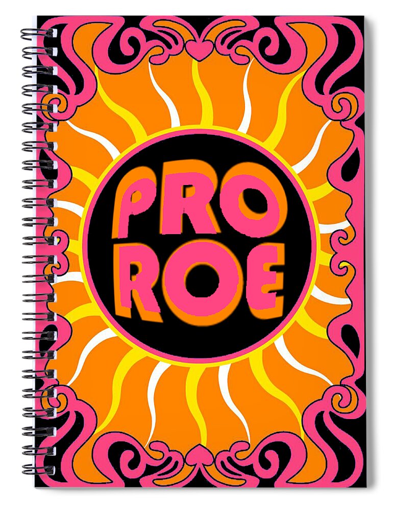 Reproductive Spiral Notebook featuring the painting Pro Choice 1973 Women's Rights Feminism Roe by Tony Rubino