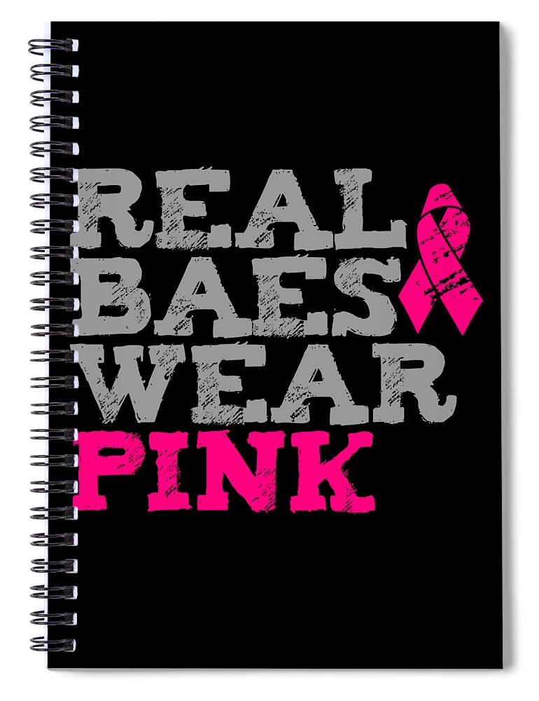 Awareness Spiral Notebook featuring the digital art Real Baes Wear Pink by Flippin Sweet Gear