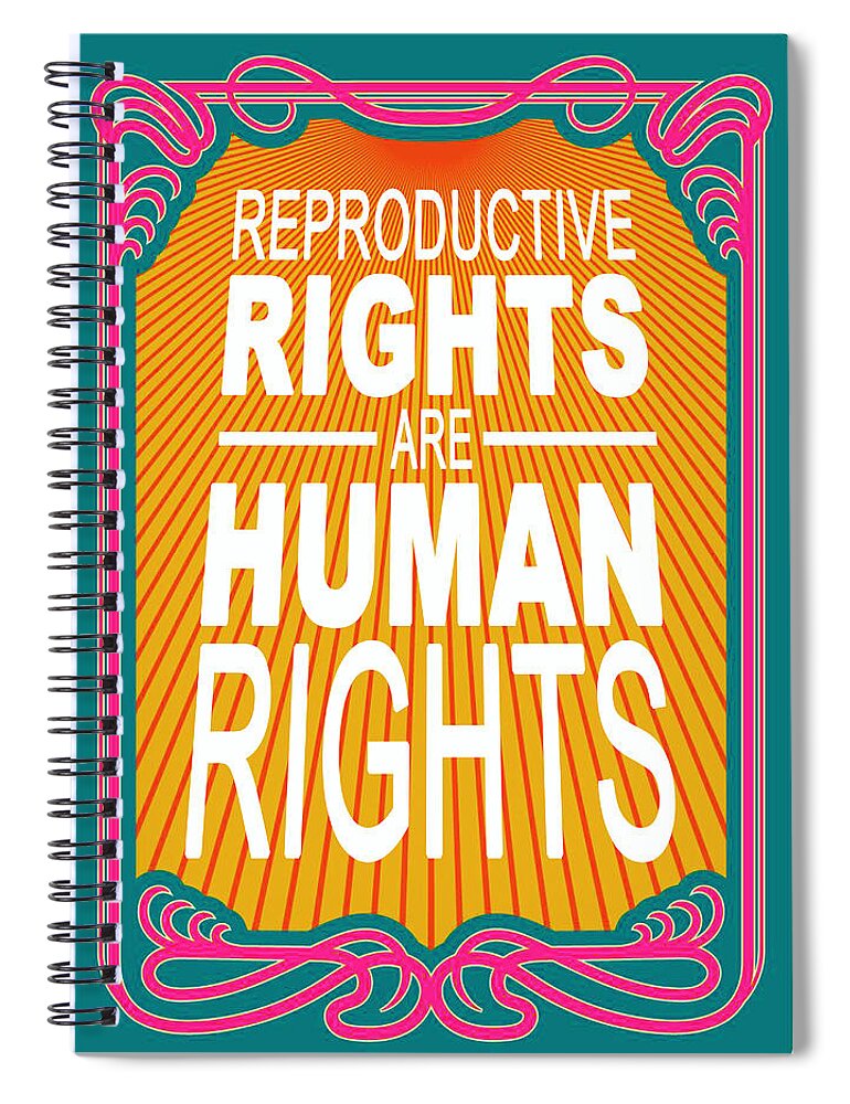 Reproductive Spiral Notebook featuring the painting Reproductive Rights Are Human Rights Roe Retro by Tony Rubino