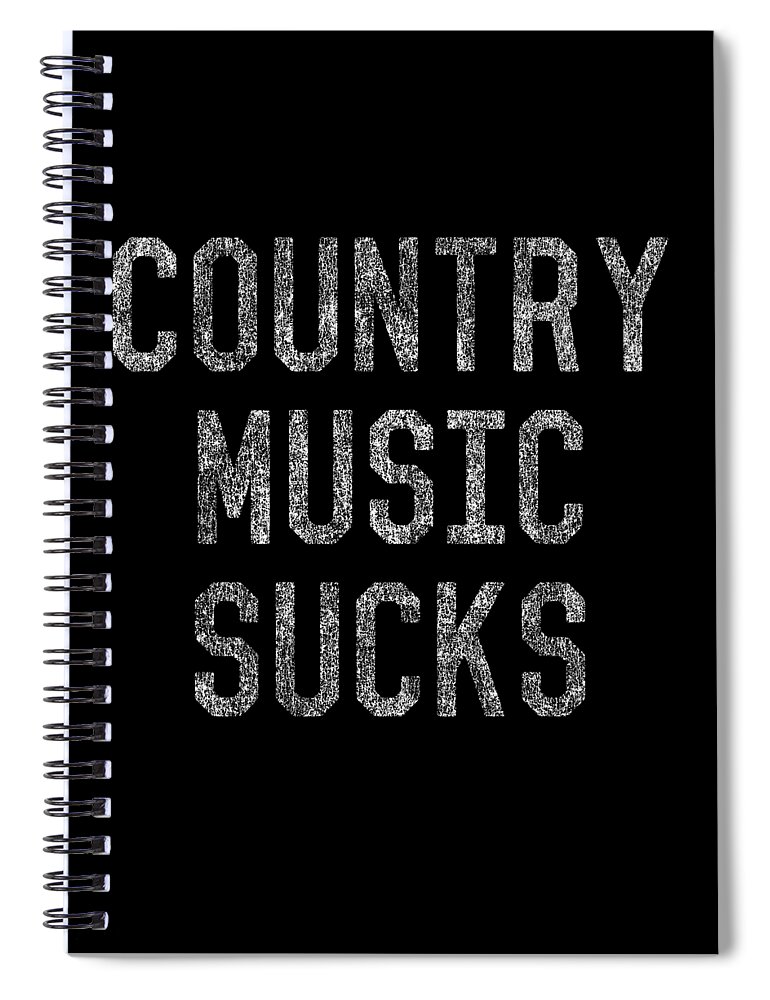 Funny Spiral Notebook featuring the digital art Retro Country Music Sucks by Flippin Sweet Gear