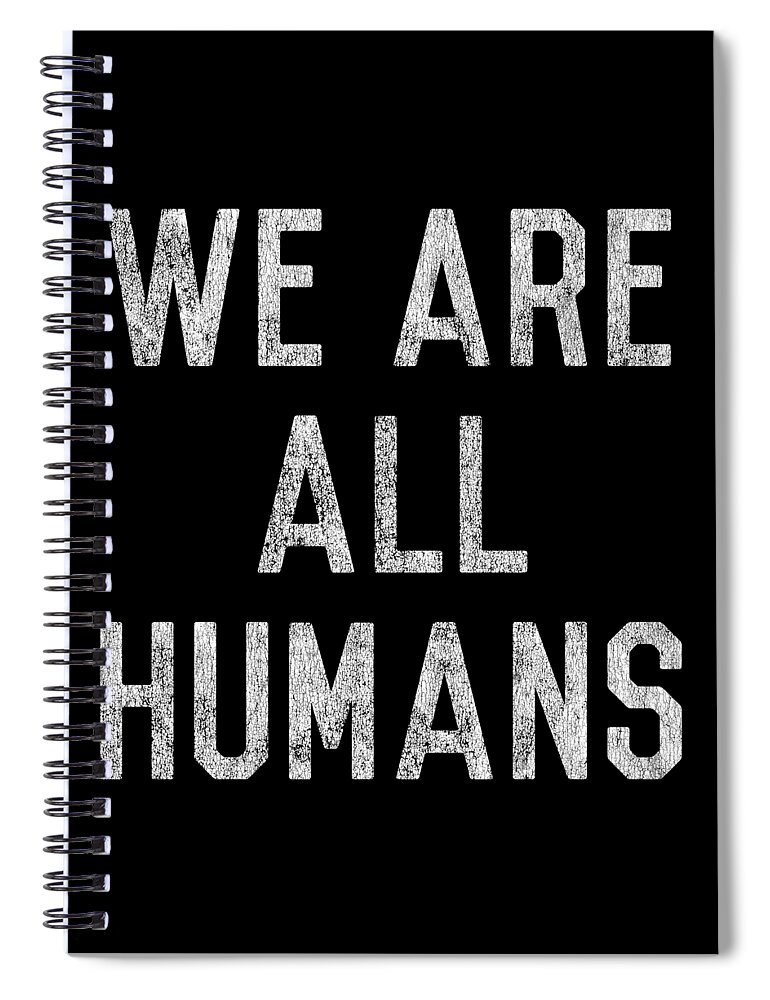 Funny Spiral Notebook featuring the digital art Retro We Are All Humans by Flippin Sweet Gear