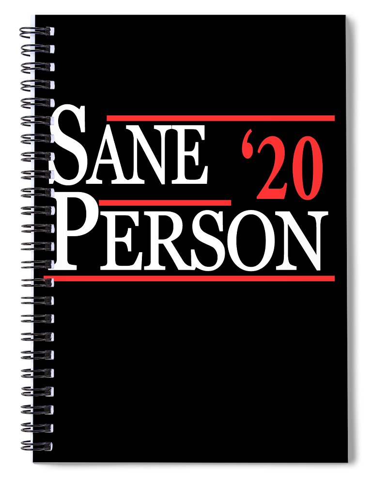Funny Spiral Notebook featuring the digital art Sane Person 2020 by Flippin Sweet Gear