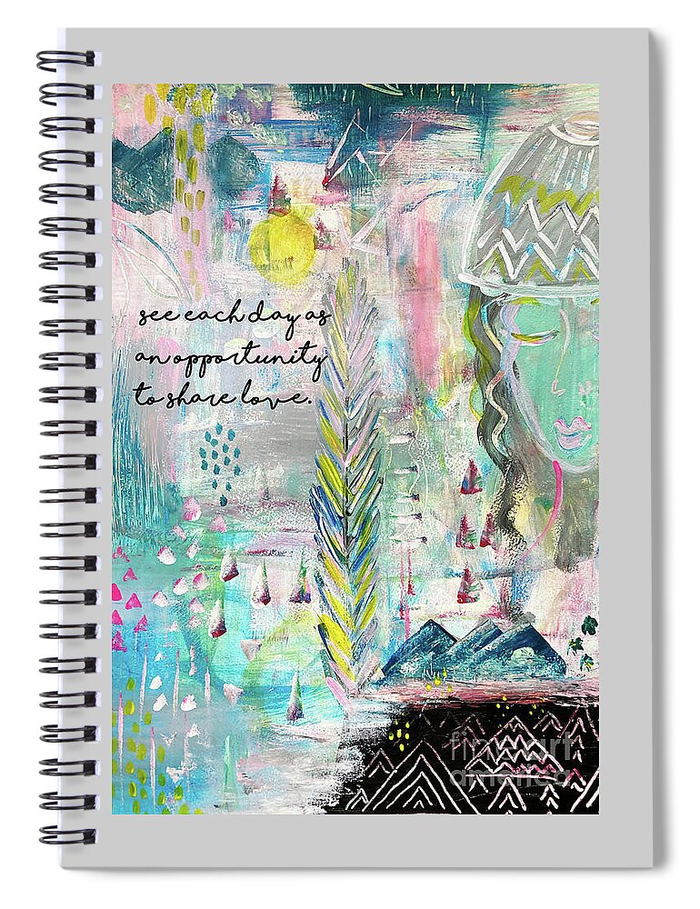 See Each Day As An Opportunity To Share Love Spiral Notebook featuring the drawing See each day as an opportunity to share love by Claudia Schoen