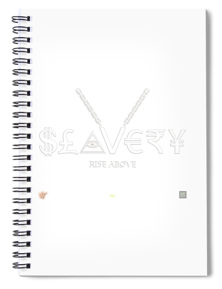 Wunderle Art Spiral Notebook featuring the digital art Slavery Rise Above by Wunderle