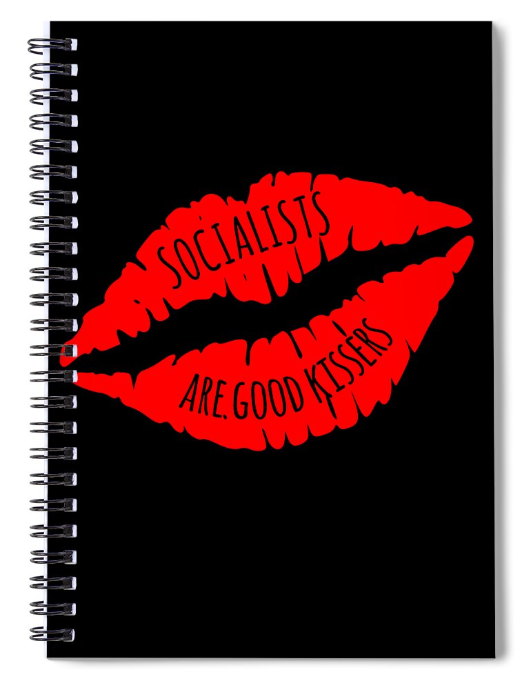 Funny Spiral Notebook featuring the digital art Socialists Are Good Kissers by Flippin Sweet Gear