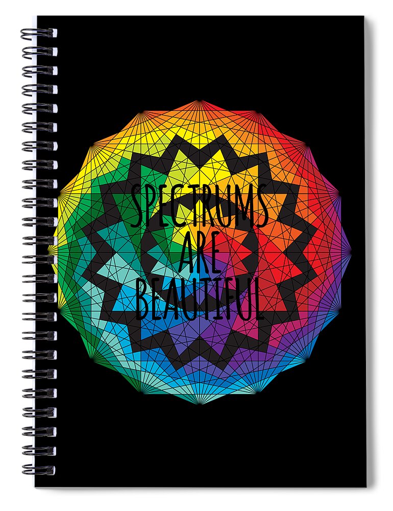 Are Spiral Notebook featuring the digital art Spectrums Are Beautiful Autism Awareness by Flippin Sweet Gear