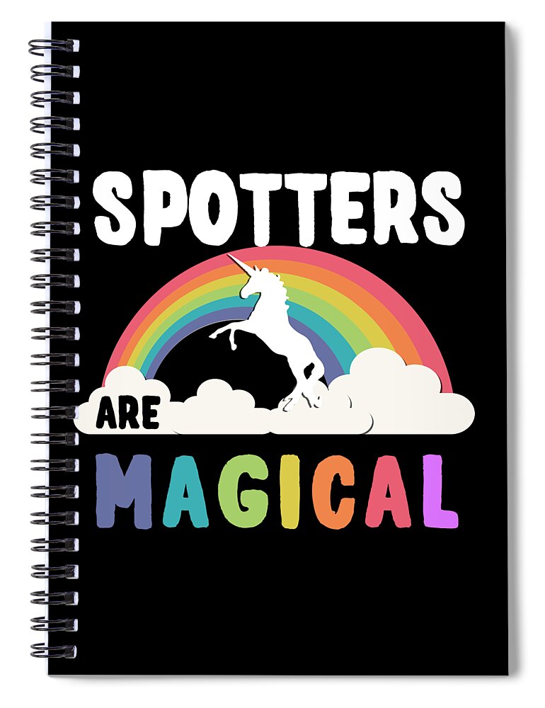 Funny Spiral Notebook featuring the digital art Spotters Are Magical by Flippin Sweet Gear