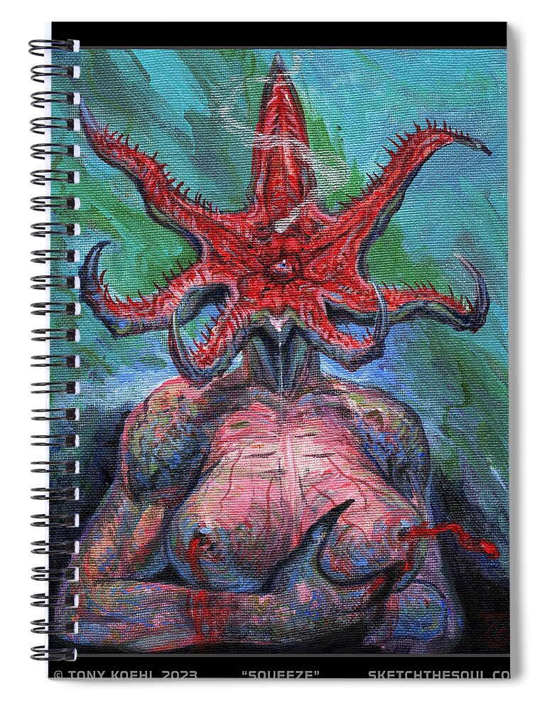 Tony Koehl Spiral Notebook featuring the painting Squeeze by Tony Koehl