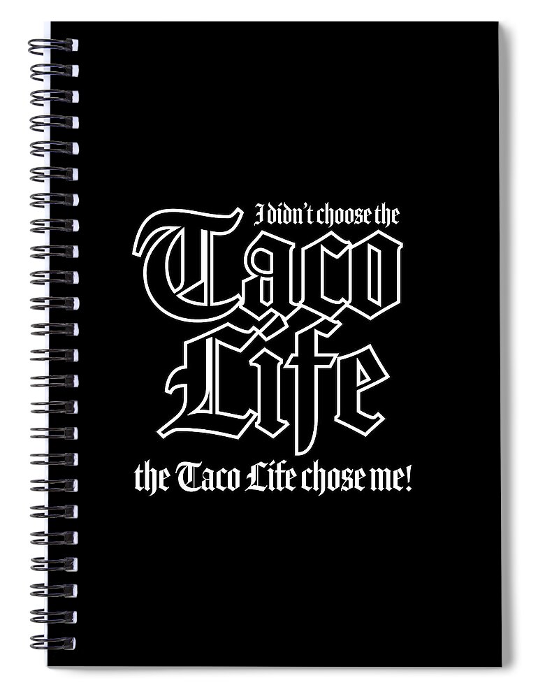Tacos Spiral Notebook featuring the digital art Taco Life - Black on Black by William Scott Koenig