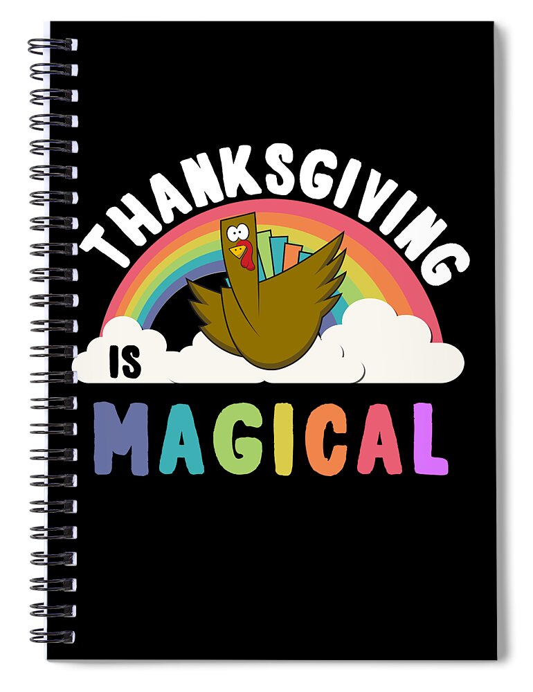 Thanksgiving 2023 Spiral Notebook featuring the digital art Thanksgiving Is Magical by Flippin Sweet Gear