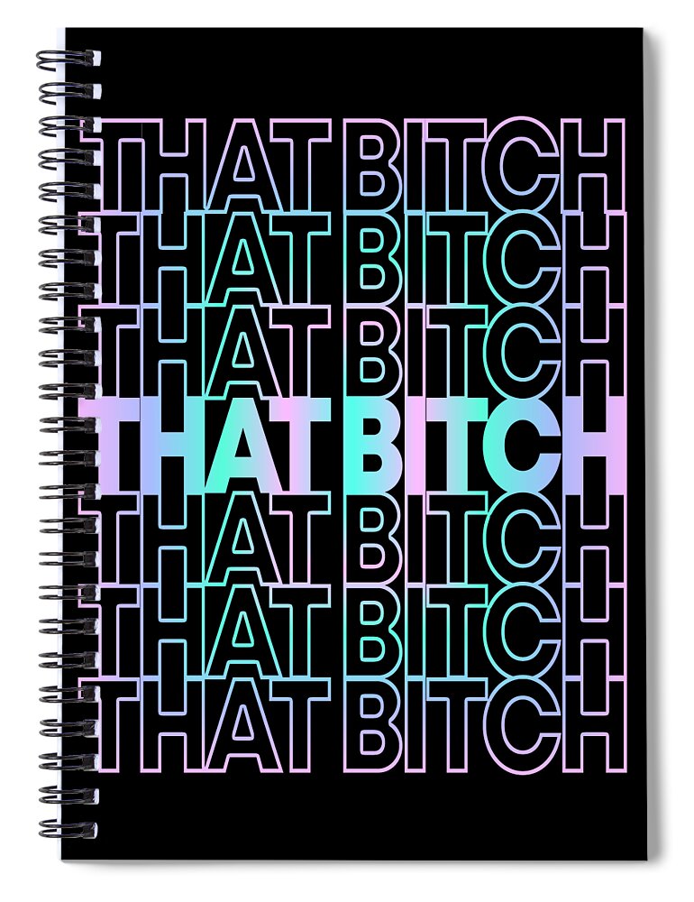 Confidence Spiral Notebook featuring the digital art That Bitch Retro by Flippin Sweet Gear