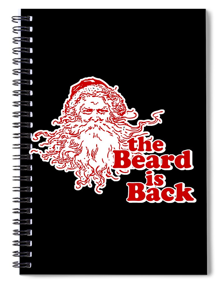 Christmas 2023 Spiral Notebook featuring the digital art The Beard Is Back Santa by Flippin Sweet Gear