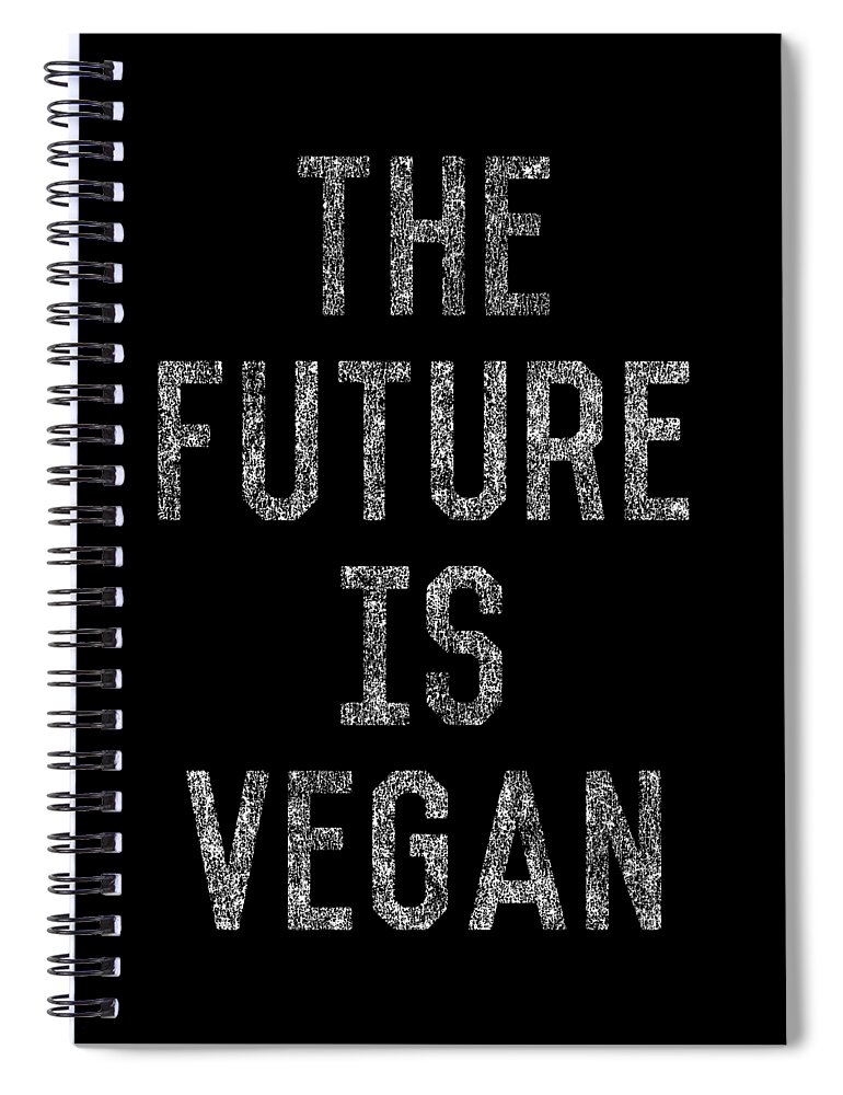 Funny Spiral Notebook featuring the digital art The Future Is Vegan by Flippin Sweet Gear