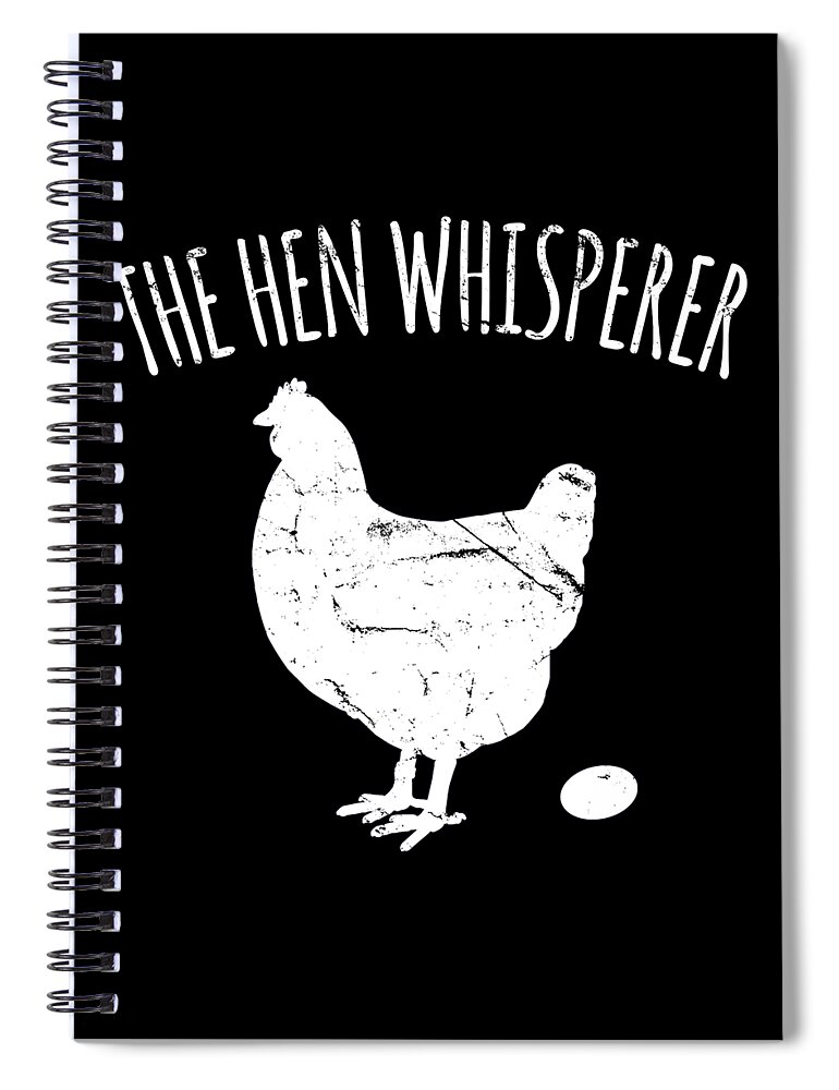 Funny Spiral Notebook featuring the digital art The Hen Whisperer Chicken Farmer by Flippin Sweet Gear