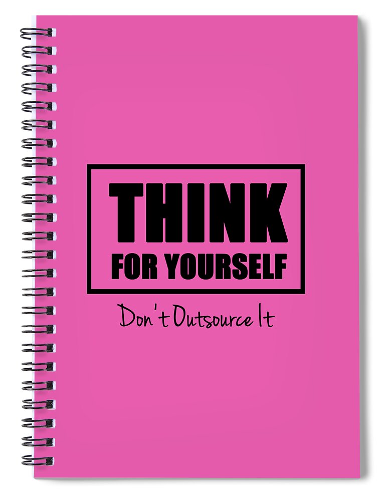 T-shirt Design Spiral Notebook featuring the digital art Think For Yourself by Az Jackson