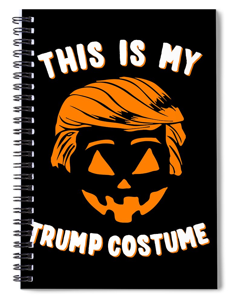 Funny Spiral Notebook featuring the digital art This is My Trump Costume by Flippin Sweet Gear