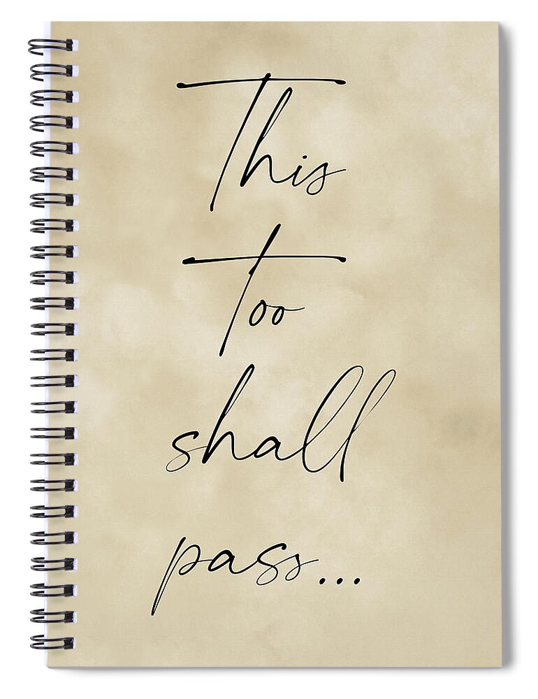 This Too Shall Pass Spiral Notebook featuring the digital art This too shall pass - Abraham Lincoln Quote - Literature - Typography Print - Vintage by Studio Grafiikka
