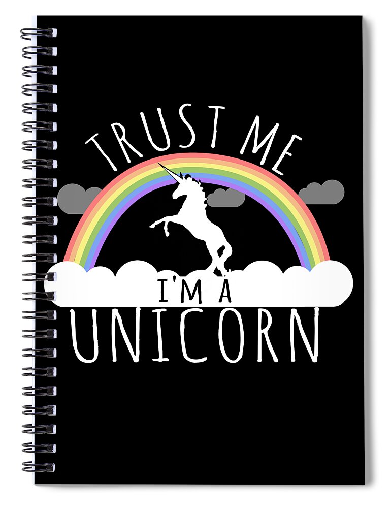 Funny Spiral Notebook featuring the digital art Trust Me Im A Unicorn by Flippin Sweet Gear