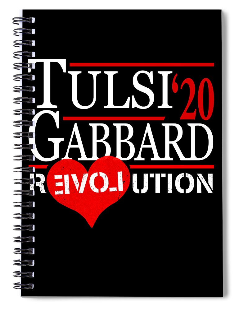 Election Spiral Notebook featuring the digital art Tulsi Gabbard 2020 Revolution by Flippin Sweet Gear