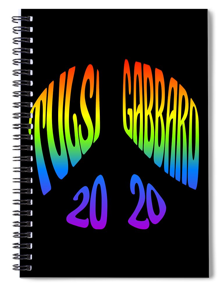 Election Spiral Notebook featuring the digital art Tulsi Gabbard Peace in 2020 Rainbow by Flippin Sweet Gear