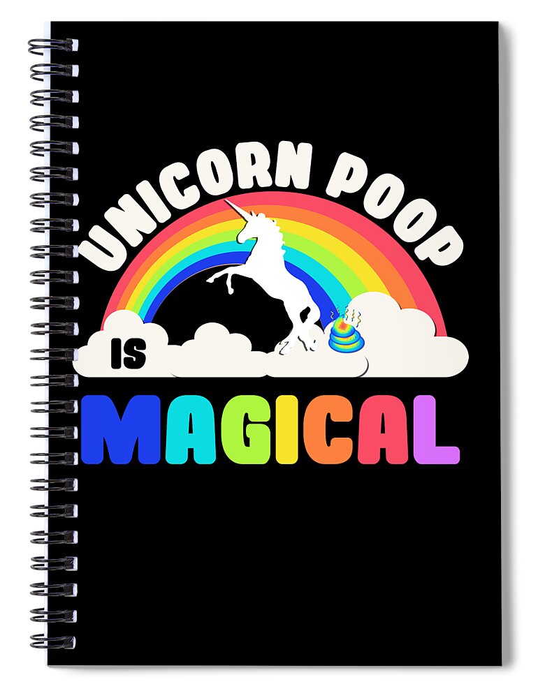 Funny Spiral Notebook featuring the digital art Unicorn Poop Is Magical by Flippin Sweet Gear