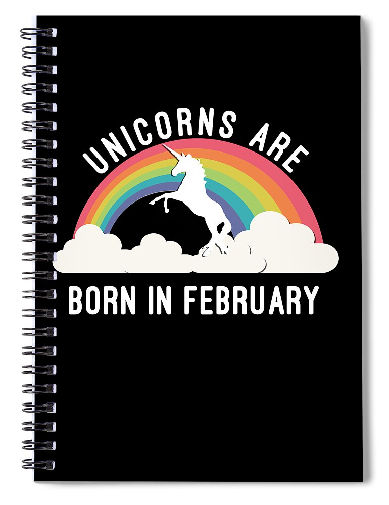 Funny Spiral Notebook featuring the digital art Unicorns Are Born In February by Flippin Sweet Gear