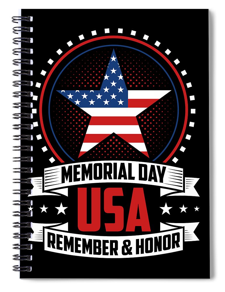 Veteran Marines Army Soldier Navy USA Memorial Day Remember And Honor Gift  Spiral Notebook by Thomas Larch - Fine Art America