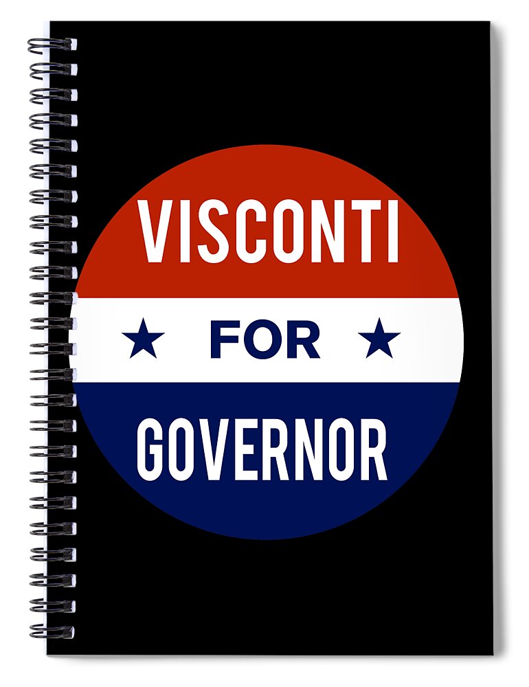 Election Spiral Notebook featuring the digital art Visconti For Governor by Flippin Sweet Gear