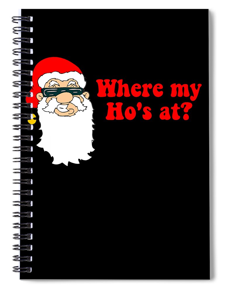 Christmas 2023 Spiral Notebook featuring the digital art Where My Hos At Christmas by Flippin Sweet Gear