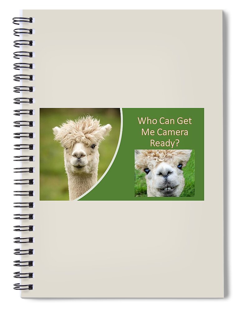Alpaca Spiral Notebook featuring the photograph Who Can Get Me Camera Ready by Nancy Ayanna Wyatt