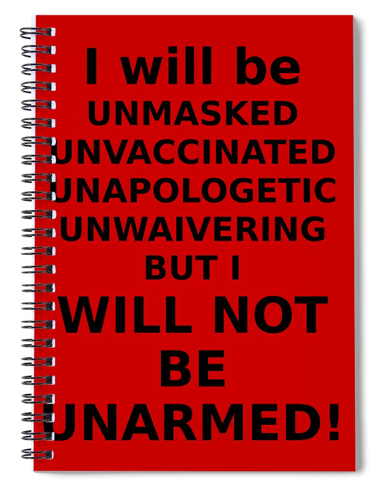 Second Amendment Spiral Notebook featuring the digital art Will not be unarmed by James Smullins