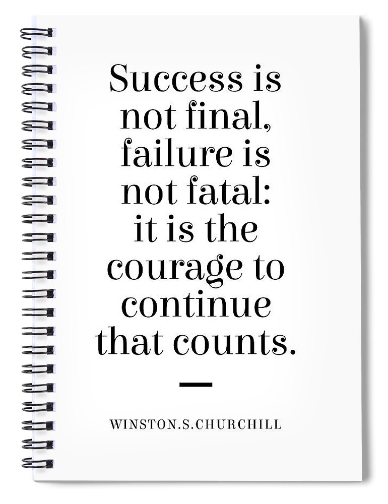 Winston Churchill Spiral Notebook featuring the digital art Winston Churchill Quote - Courage to Continue 1 - Minimal, Typography Print - Motivation, Inspiring by Studio Grafiikka